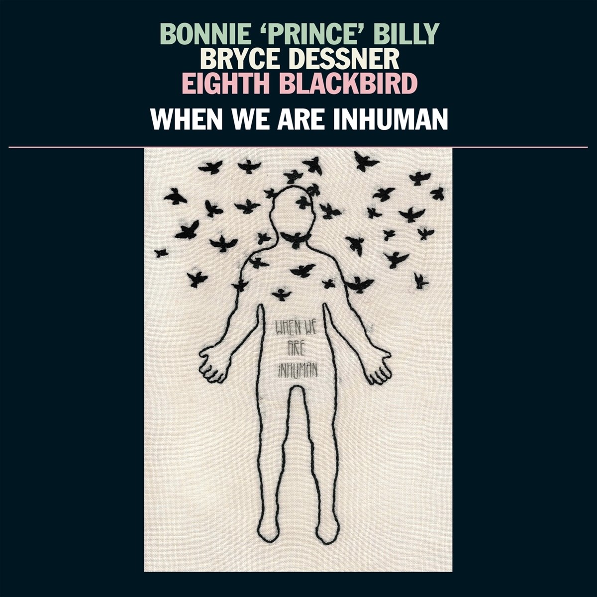 Afbeelding van Bonnie "Prince" Billy, Bryce Dessner, Eighth Blackbird - When We Are Inhuman