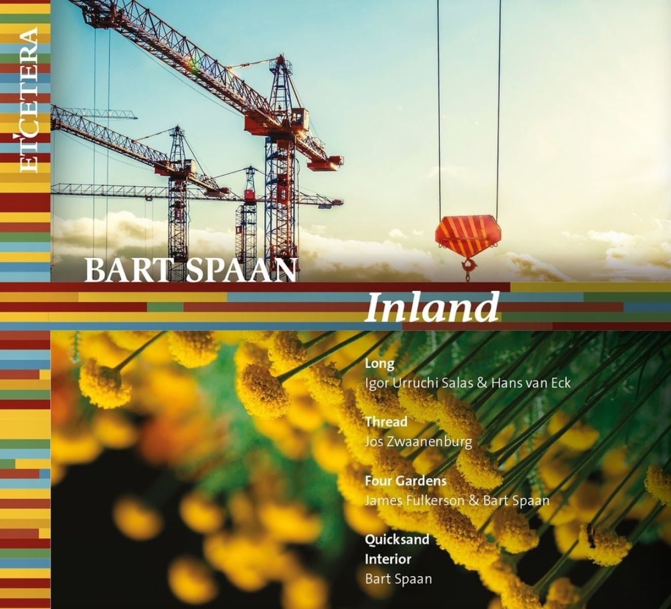Afbeelding van Bart Spaan - Inland: Long | Thread |Four Gardens | Quicksand | Interior