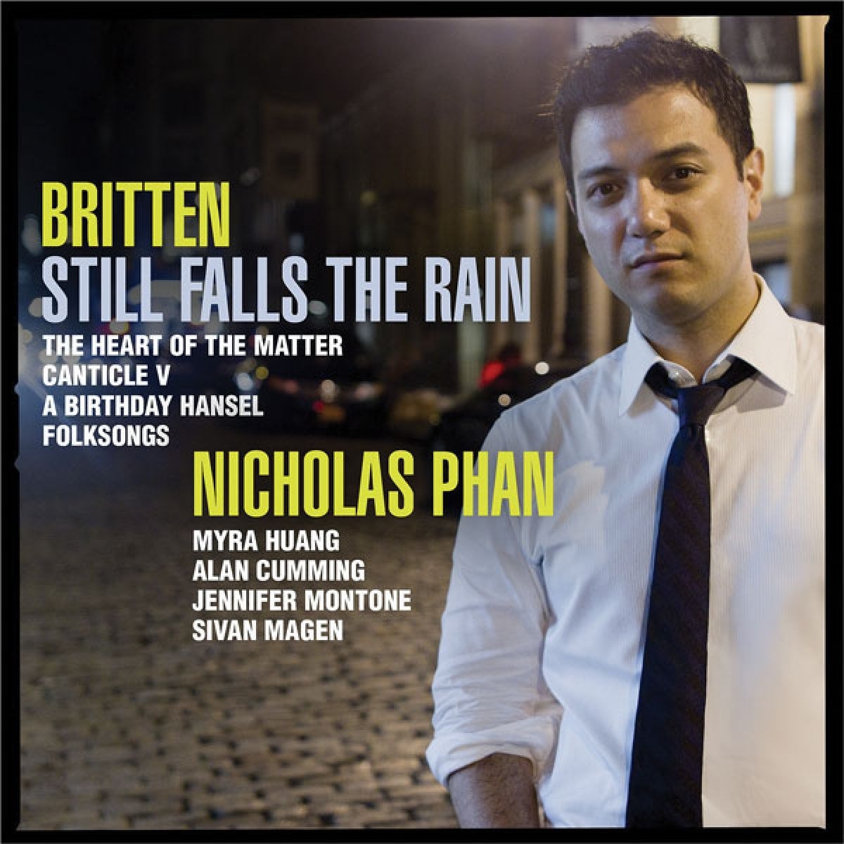 Nicholas Phan, Myra Huang, Alan Cumming - Britten: Still Falls The Rain