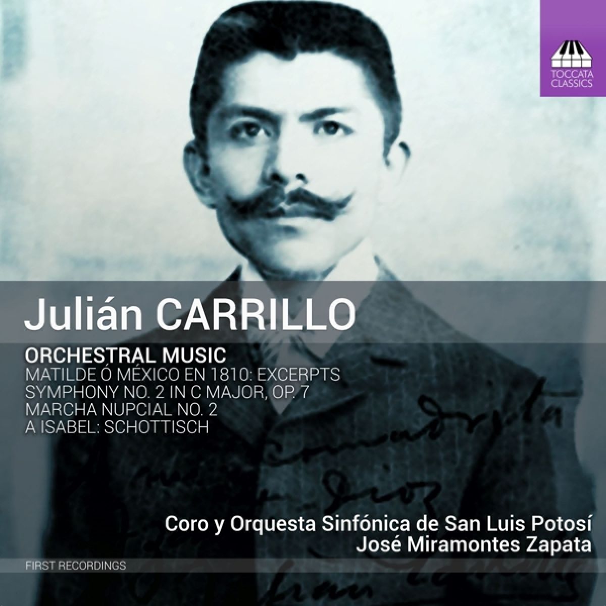 Afbeelding van Coro de San Luis Potosi Y Orquesta Sinfónica de San Luis Potosi, José Miramontes Zapata - Carrillo: Orchestral Music: Matilde Ó México En 1810: Excerpts | Symphony No. 2 In C Major, Op. 7 | Marcha Nupcial No. 2 | A Isabel: Schottisch