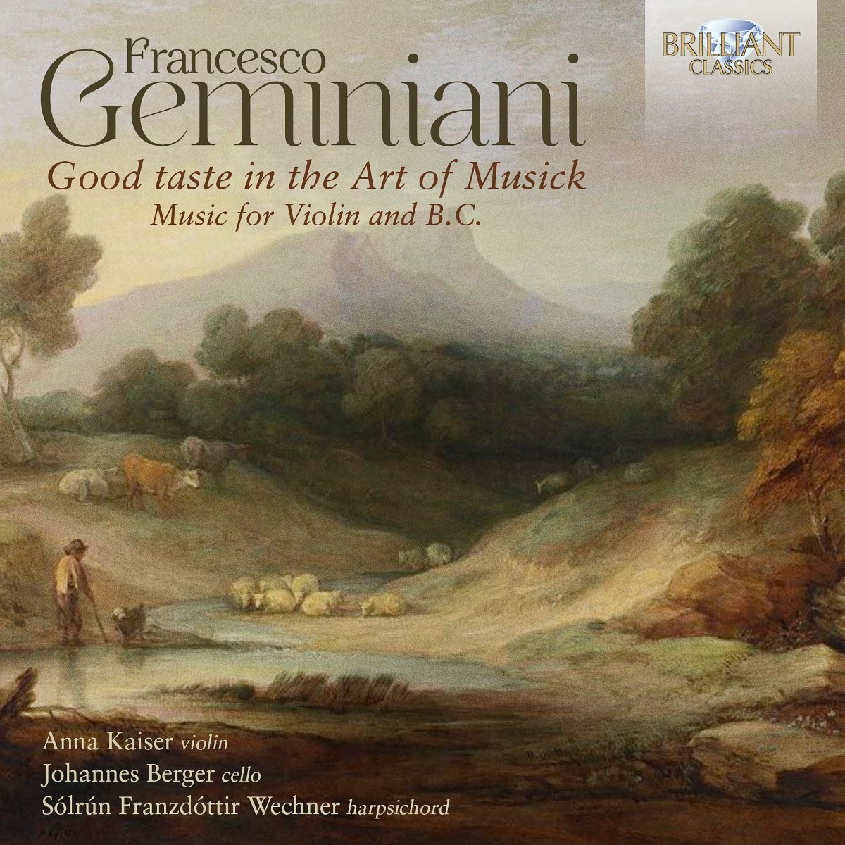 Anna Kaiser, Johannes Berger & Sólrún Franzdóttir Wechner - Francesco Geminiani: Good Taste In The Art Of Musick, Music For Violin And B.C.