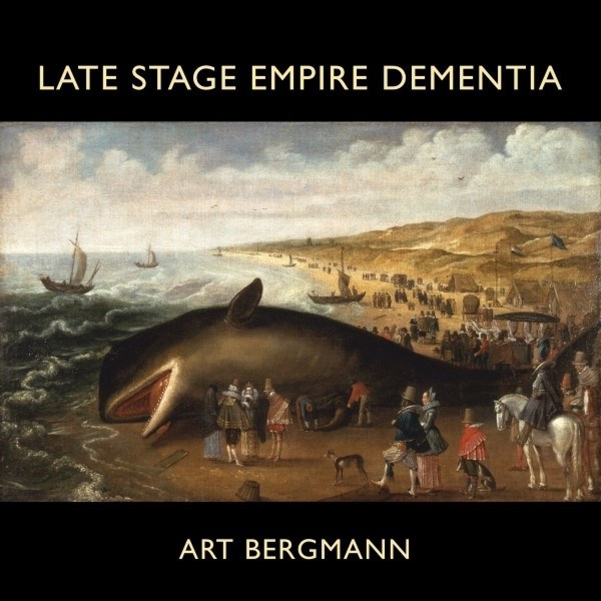 Afbeelding van Art Bergmann - Late Stage Empire Dementia