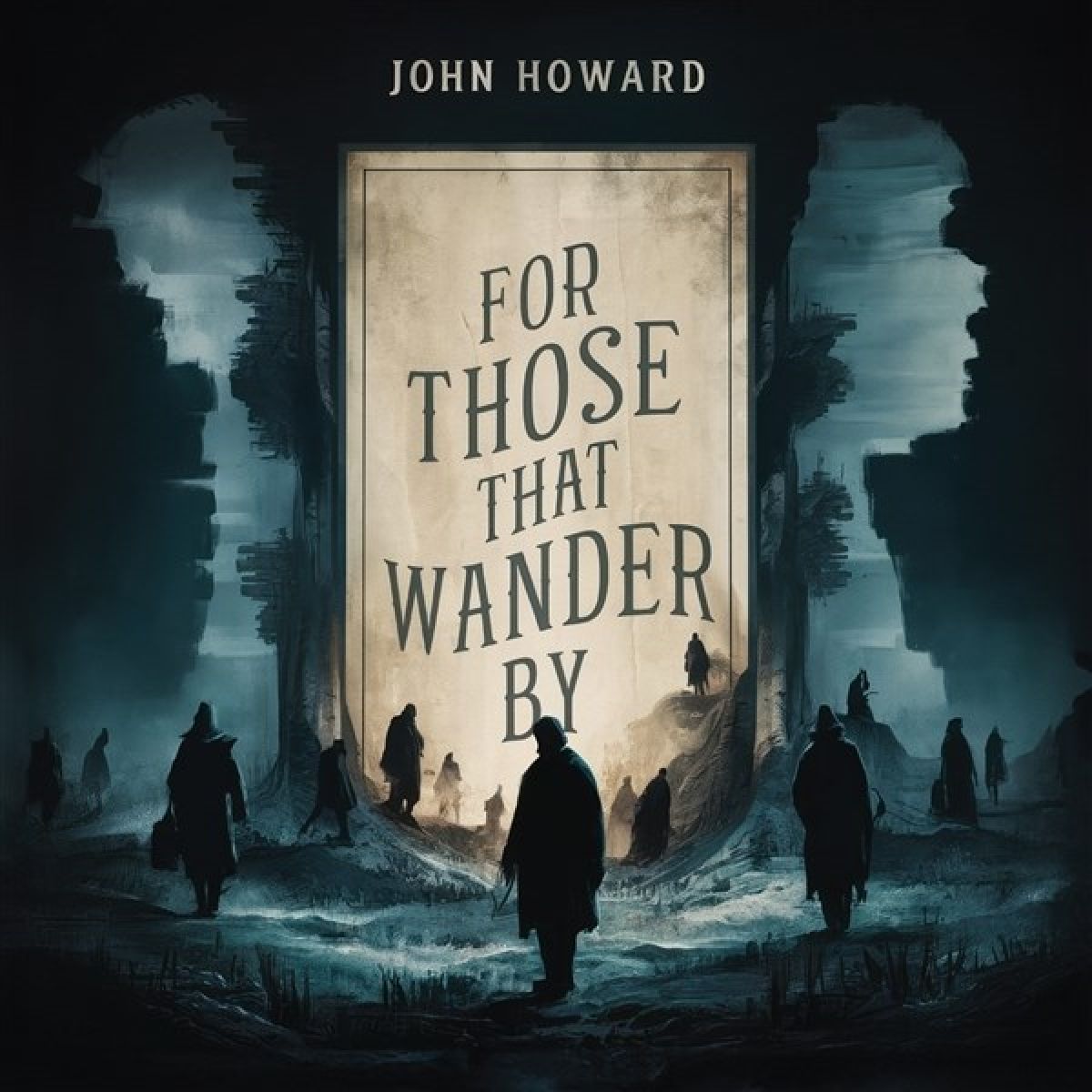 Afbeelding van John Howard - For Those That Wander By