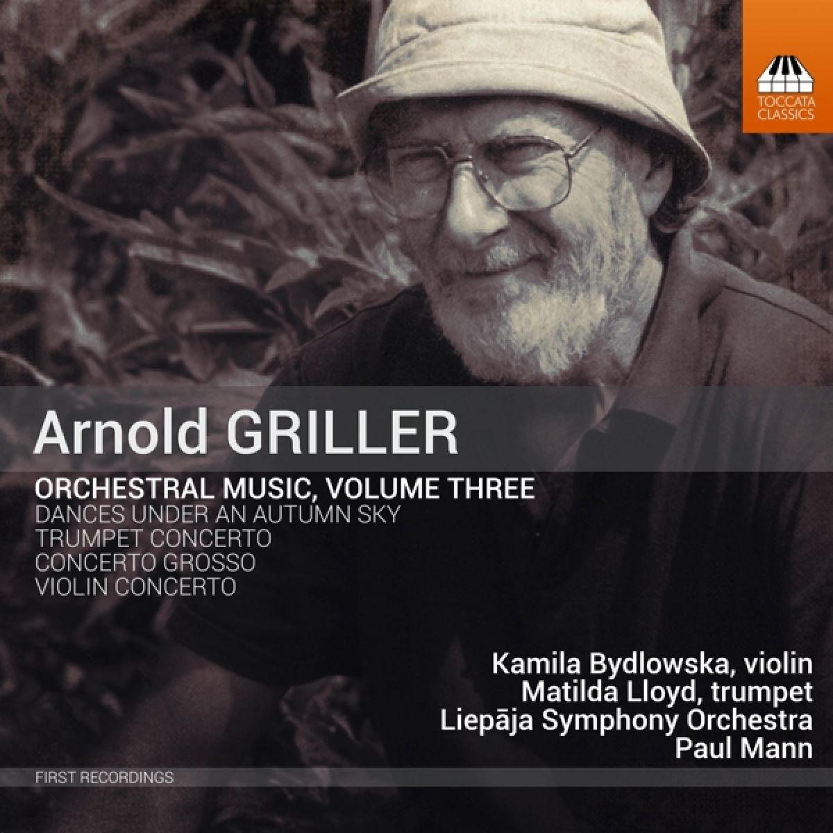 Kamila Bydlowska, Matilda Lloyd, Liepaja Symphony Orchestra, Paul Mann - Arnold Griller: Orchestral Music, Volume three