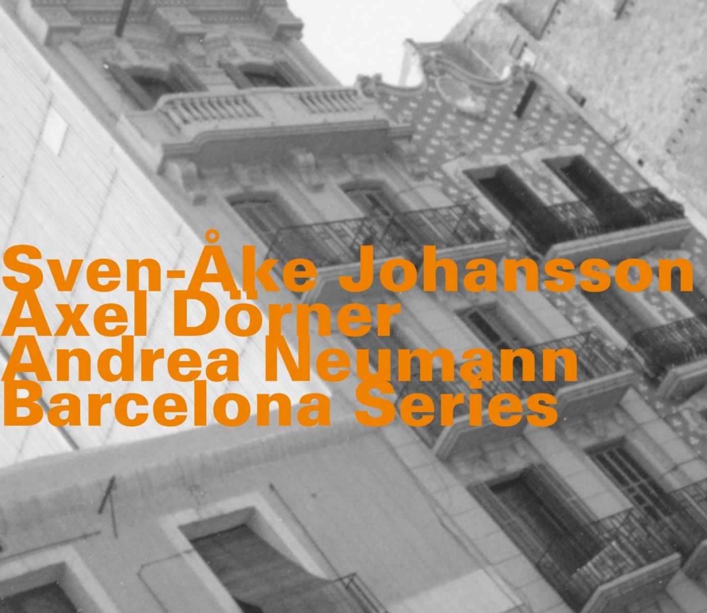 Afbeelding van Sven-Åke Johansson, Axel Dörner, Andrea Neumann - Barcelona Series