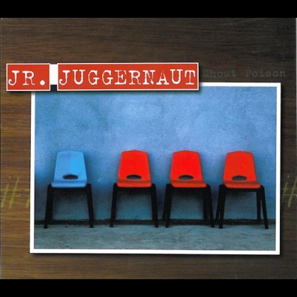 Jr. Juggernaut - Ghost Poison