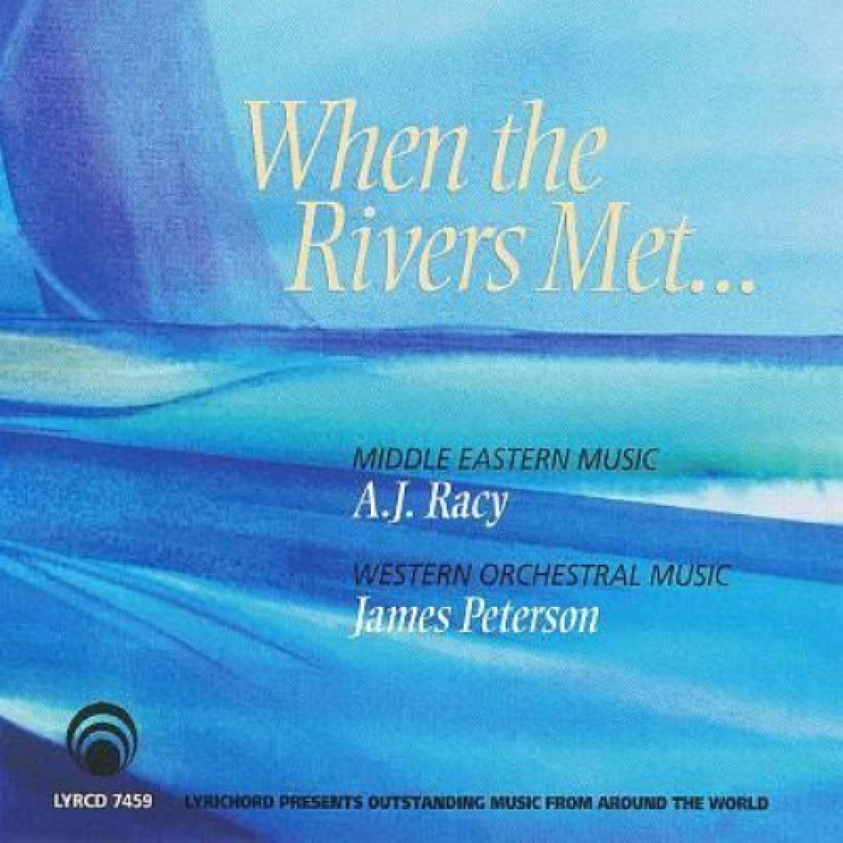 Ali Jihad Racy, James Peterson - When The Rivers Met...