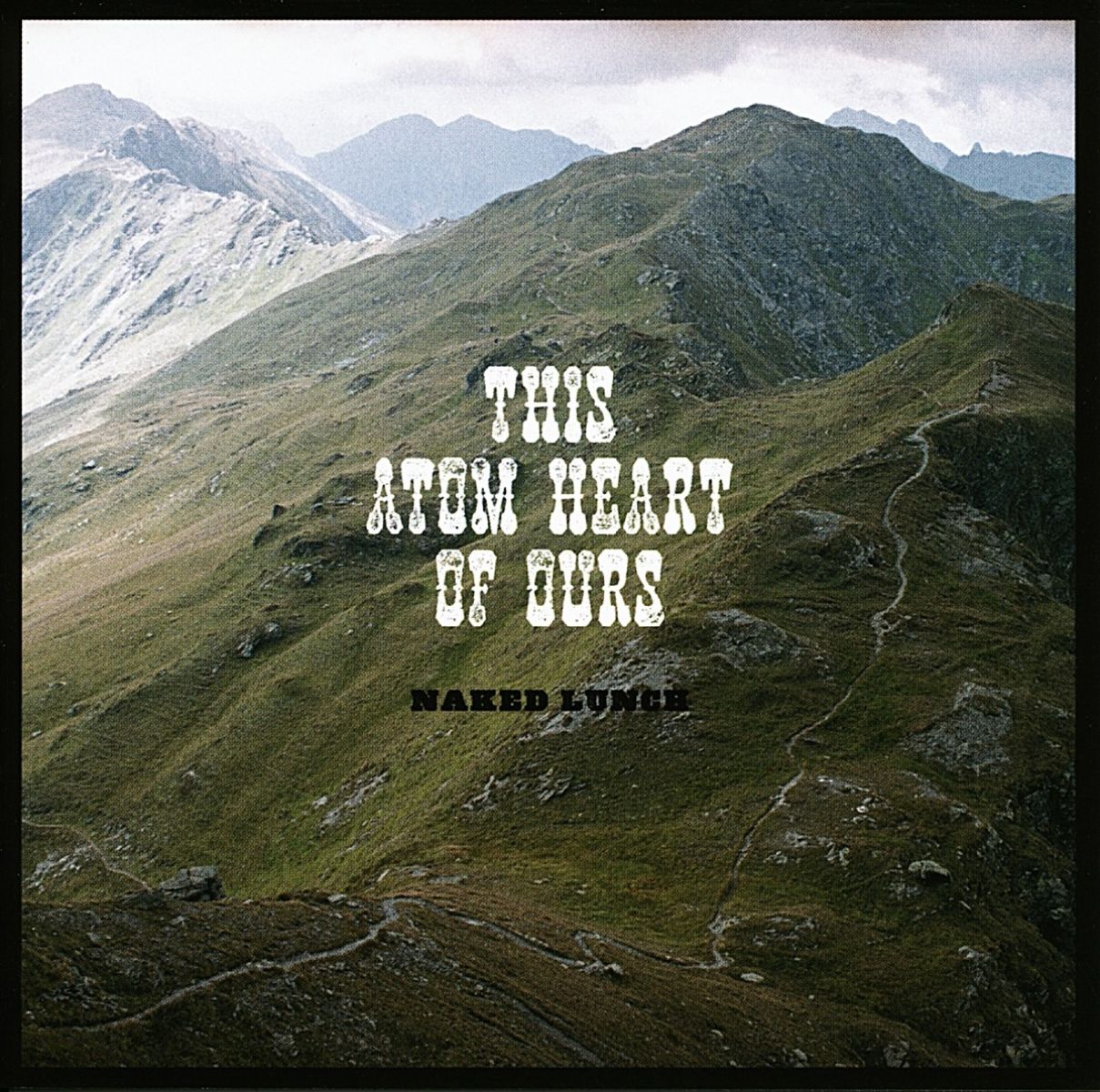 Afbeelding van Naked Lunch - This Atom Heart Of Ours