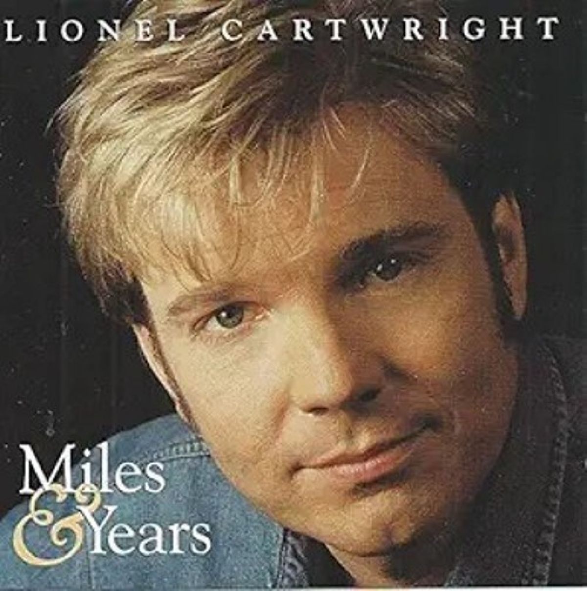 Lionel Cartwright - Miles & Years