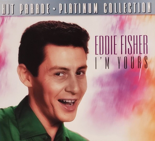 Eddie Fisher - I'm Yours (Platinum Collection)