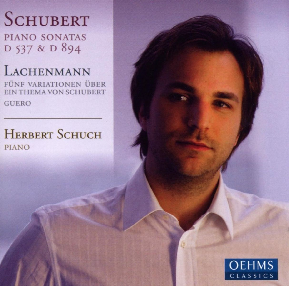 Herbert Schuch - Schubert: Piano Sonatas D537 & D894 | Lachenmann: Variation