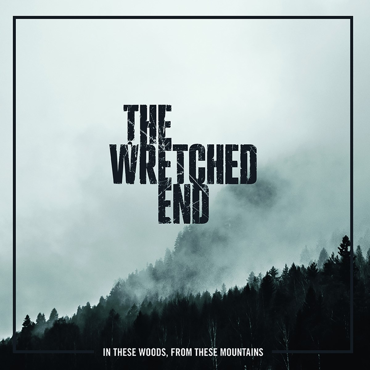 Afbeelding van Wretched End - In These Woods, From These Mountains