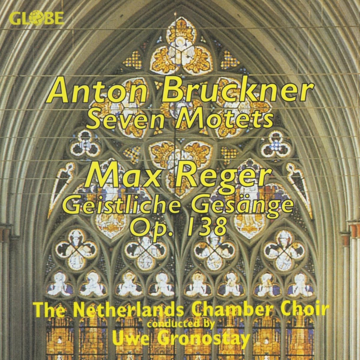 Netherlands Chamber Choir - Bruckenr: Seven Motets | Reger: Geistliche Gesänge