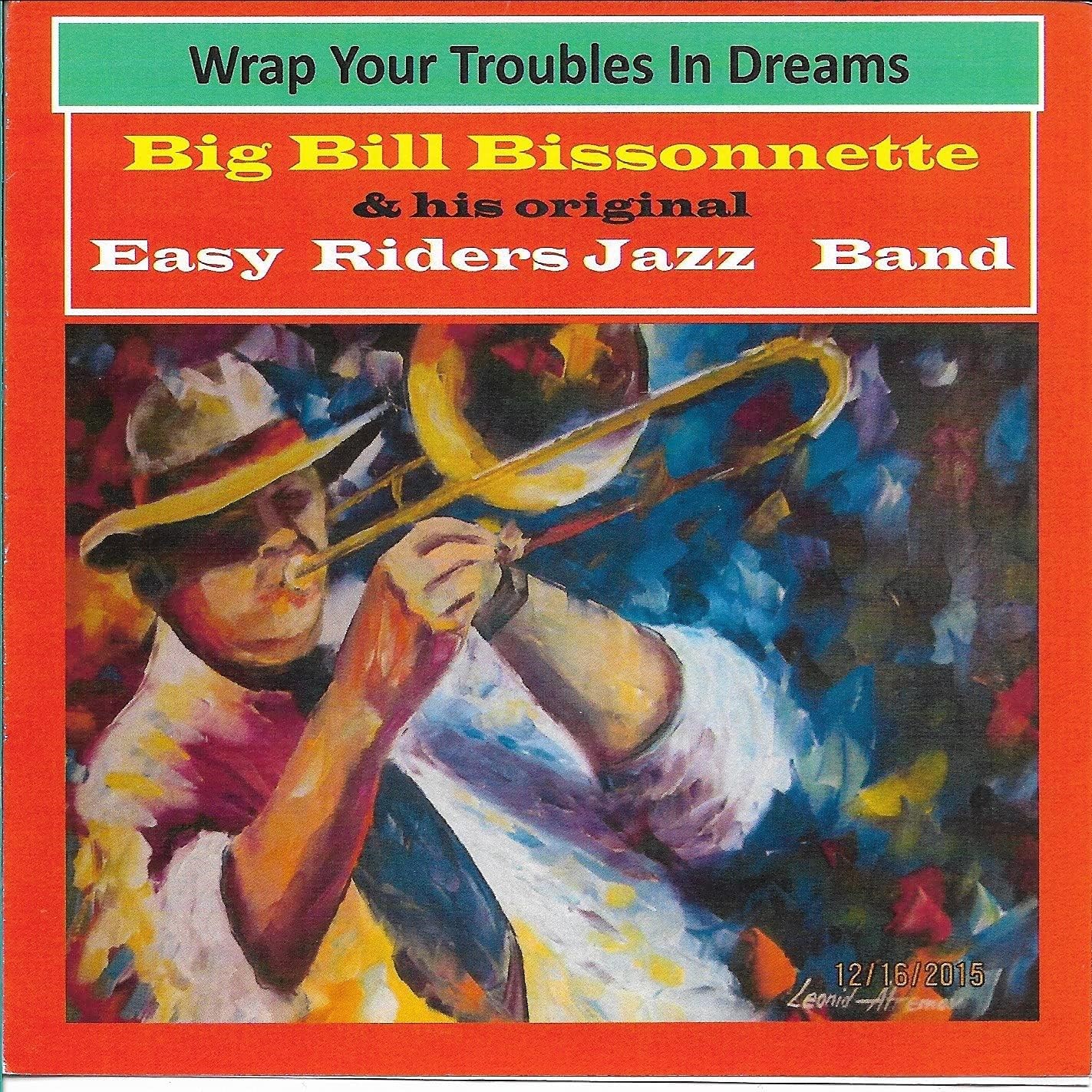 Afbeelding van Bill Bissonnette And His Original Easy Riders Jazz Band - Wrap Your Troubles In Dreams