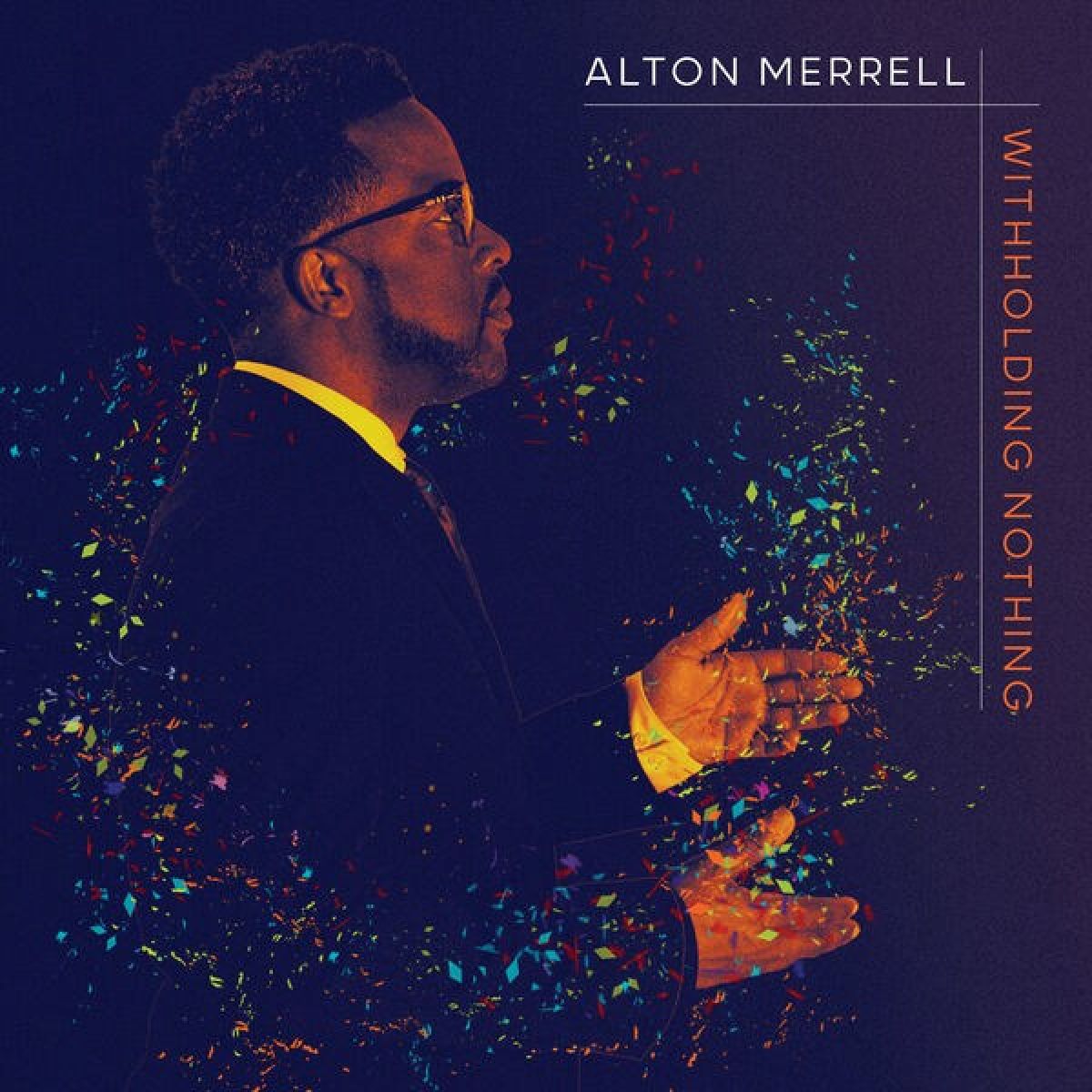 Alton Merrell - Withholding Nothing!