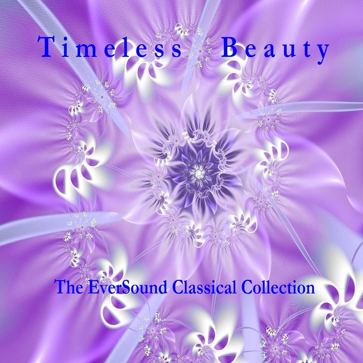 Various Artists - Timeless Beauty: The Eversound Classical Collection