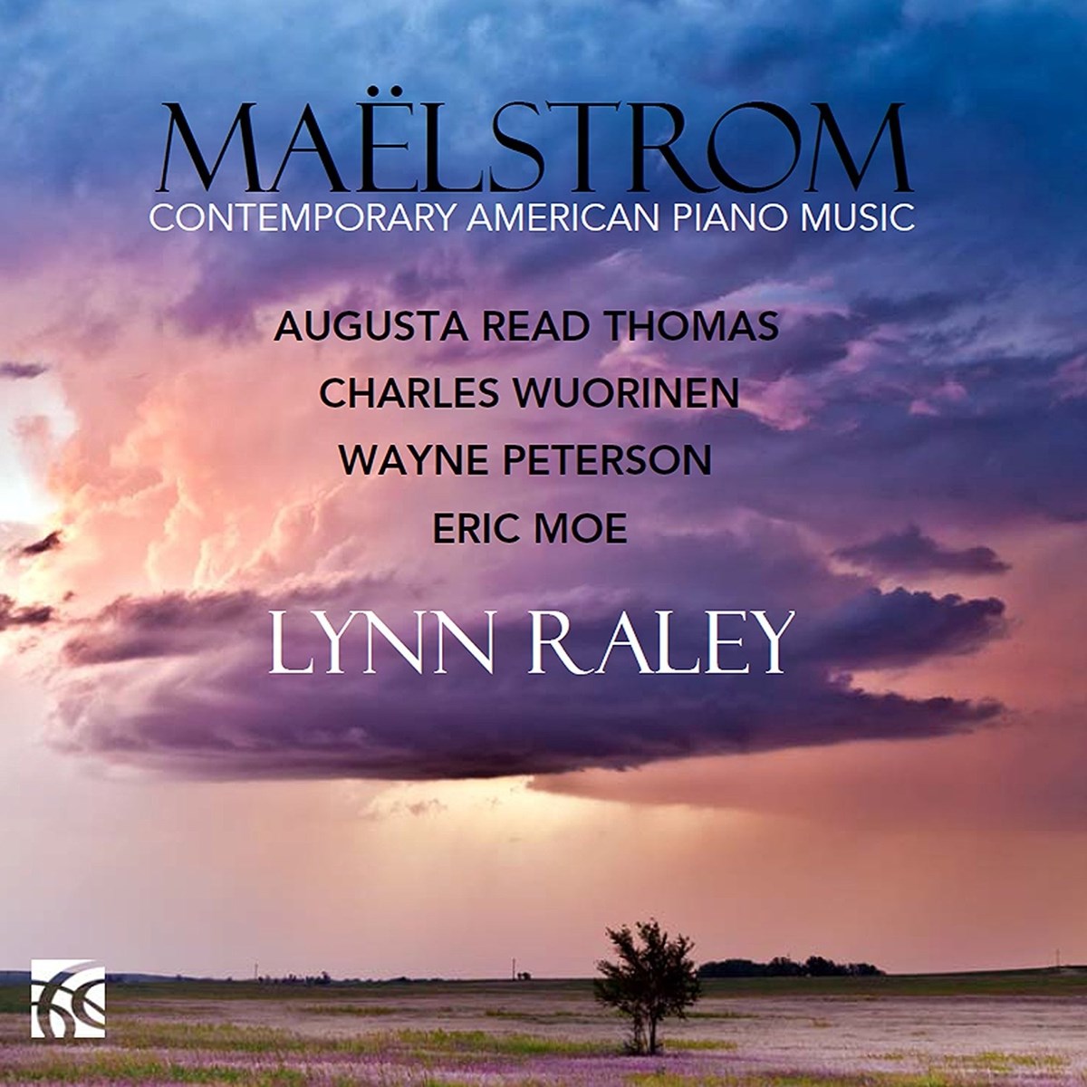 Lynn Raley - Maëlstrom: Contemporary American Piano Music