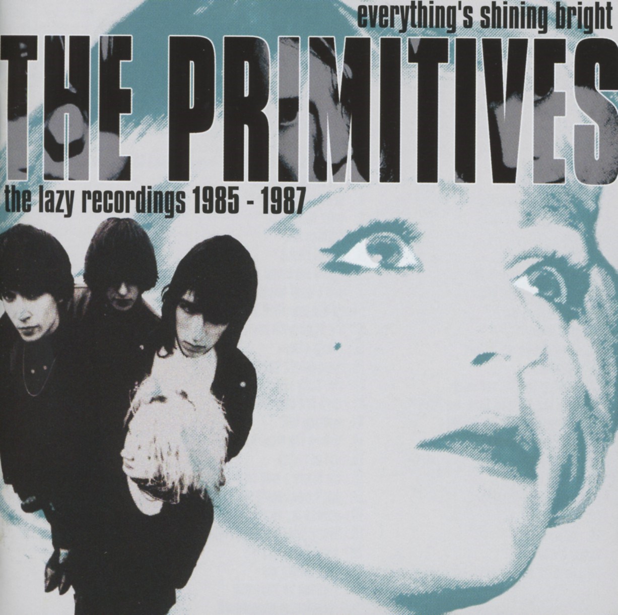 The Primitives - Everything's Shining Bright (The Lazy Recordings 1985 - 1987)