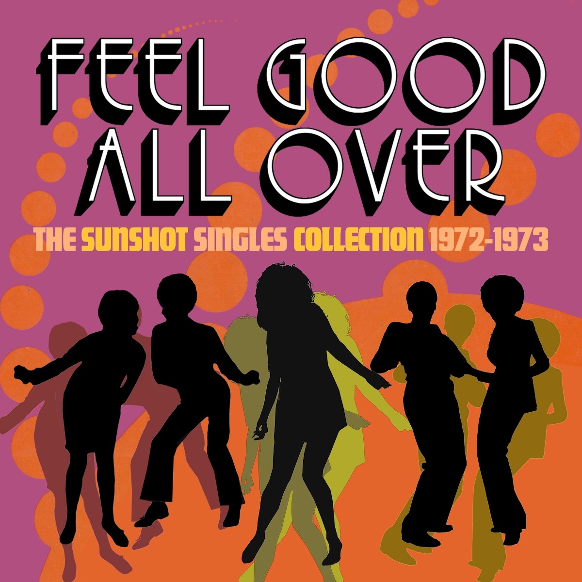 Various Artists - Feel Good All Over: The Sunshot Singles 1972-1973