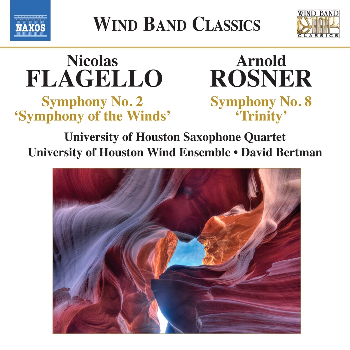Afbeelding van University Of Houston Saxophone Quartet, University Of Houston Wind Ensemble, David Bertman - Flagello|Rosner: Symphony No. 2 'Symphony Of The Winds' | Symphony No. 8 'Trinity'