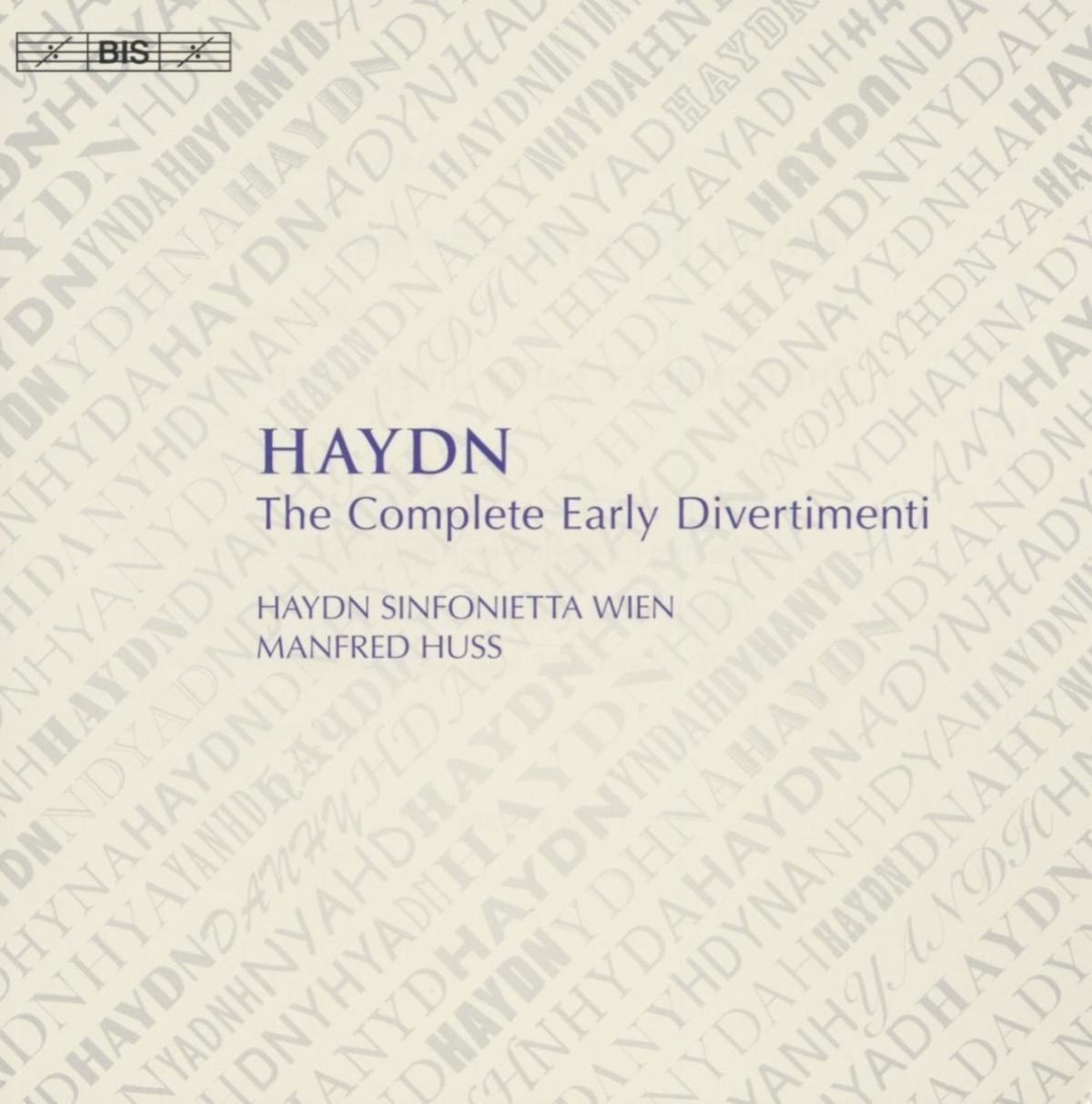 Haydn Sinfonietta Wien, Manfred Huss - Haydn: The Complete Early Divertimenti