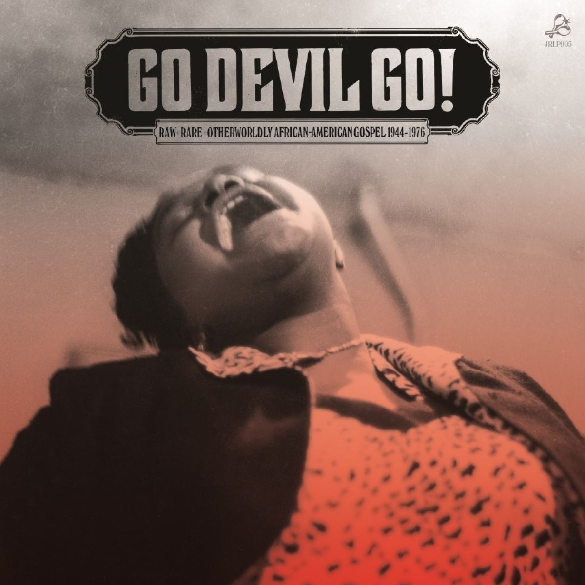 Afbeelding van Various Artists - Go Devil Go! Raw + Rare + Otherworldly African American Gospel 1947-1976