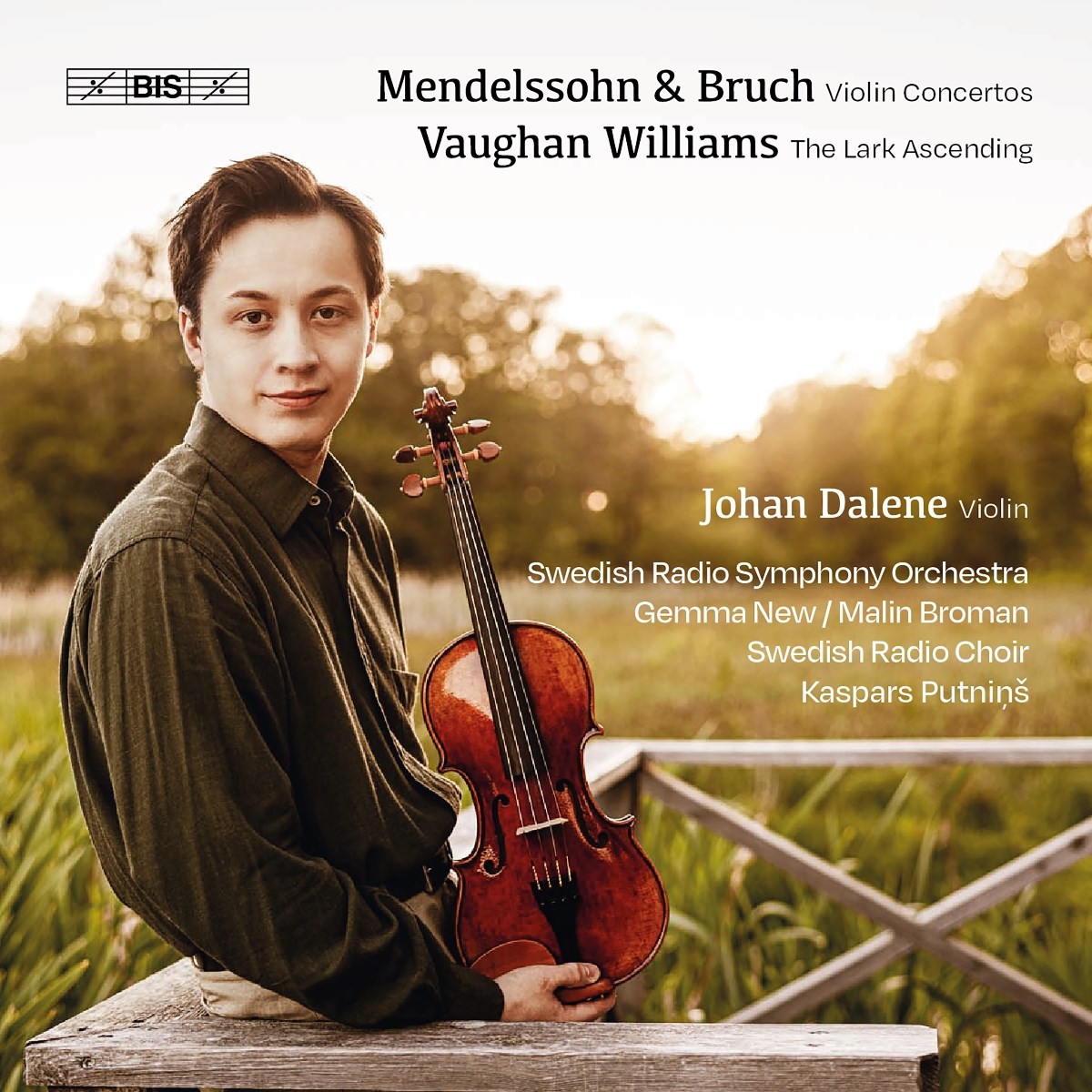 Gemma New, Johan Dalene, Kaspars Putnins, Malin Broman, Swedish Radio Choir, Swedish Radio Symphony Orchestra - Johan Dalene Plays Mendelssohn, Bruch & Vaughan-Williams