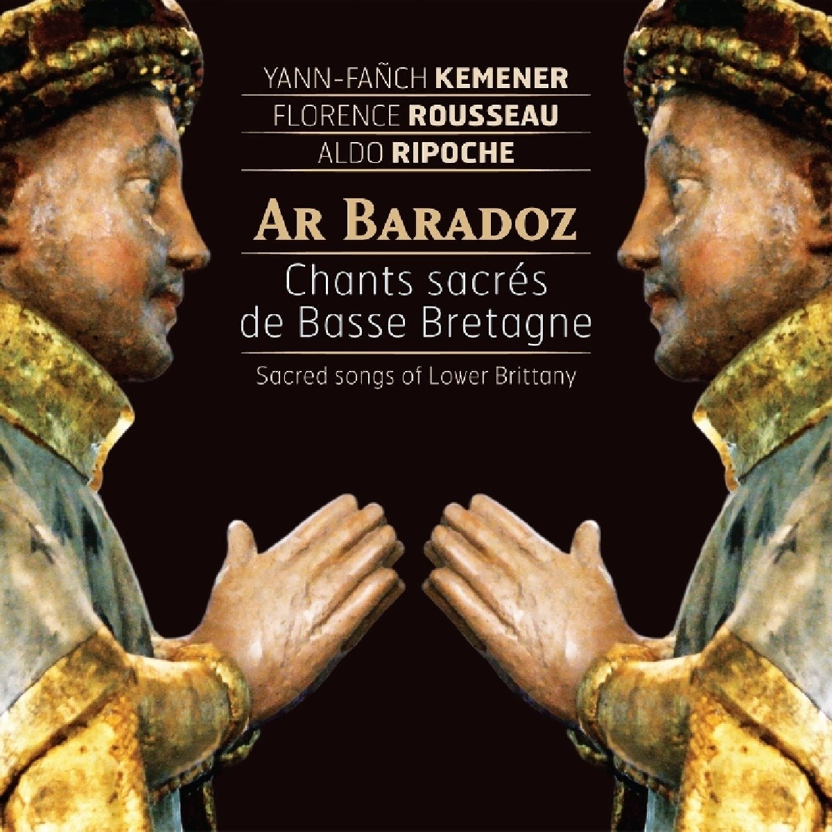 Afbeelding van Yann-Fanch Kemener & Aldo Ripo Florence Rousseau - Ar Baradoz - Sacred Songs Of Lower Brittany