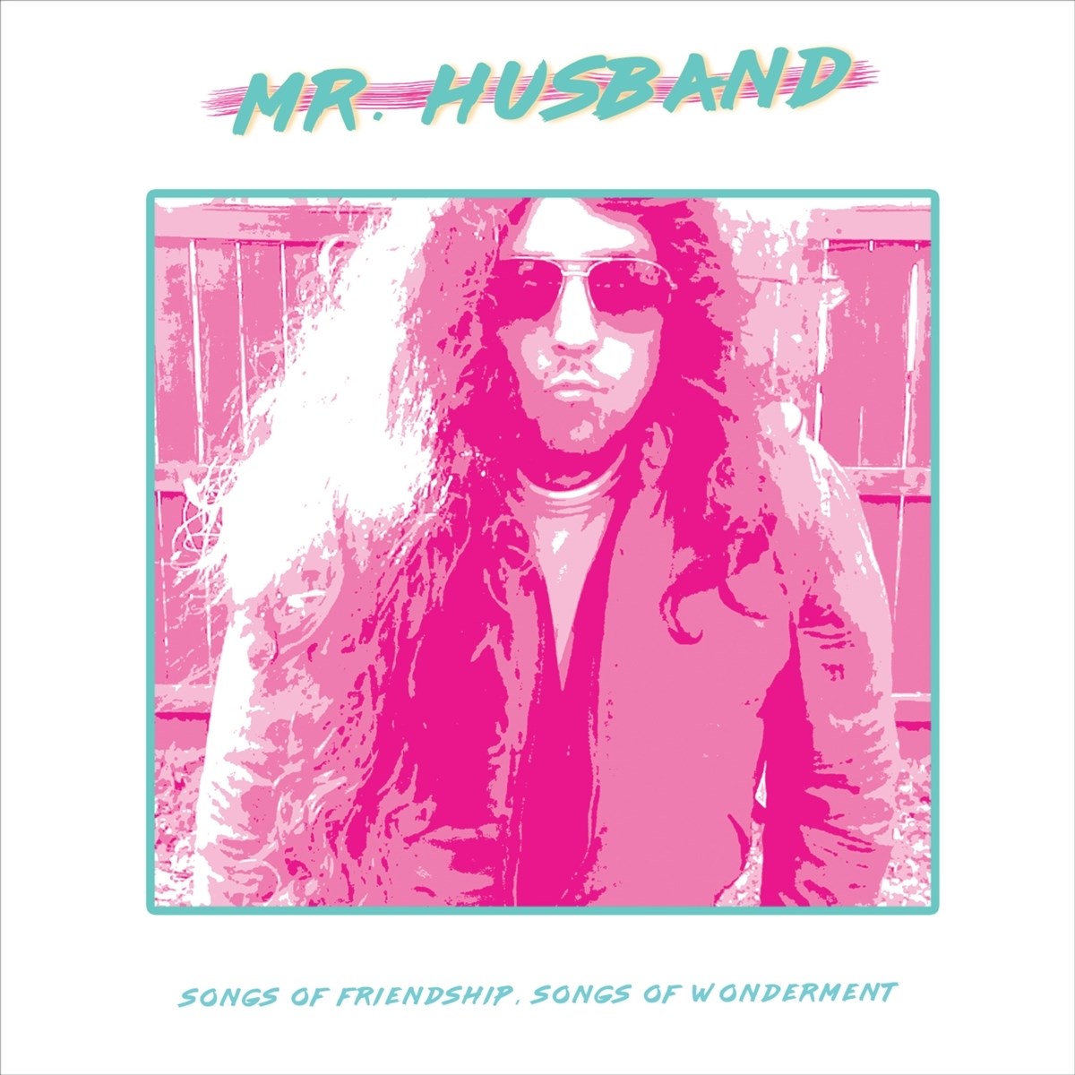Mr. Husband - Songs Of Friendship, Songs Of Wonderment