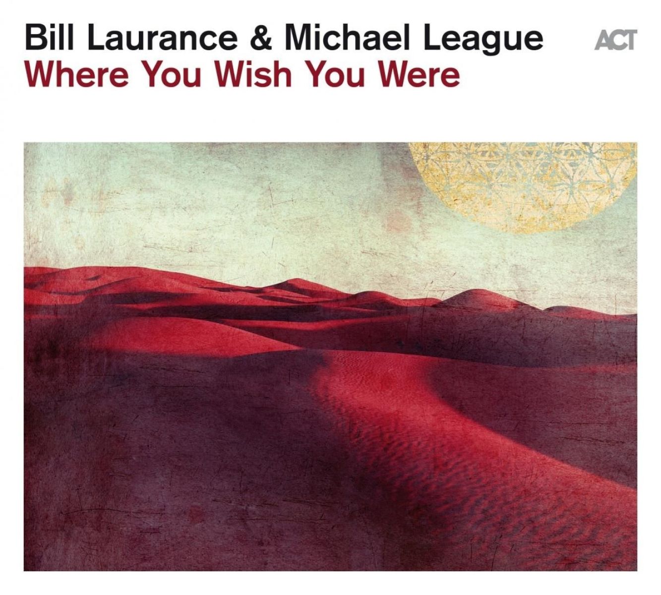 Afbeelding van Bill Laurance & Michael League - Where You Wish you Were