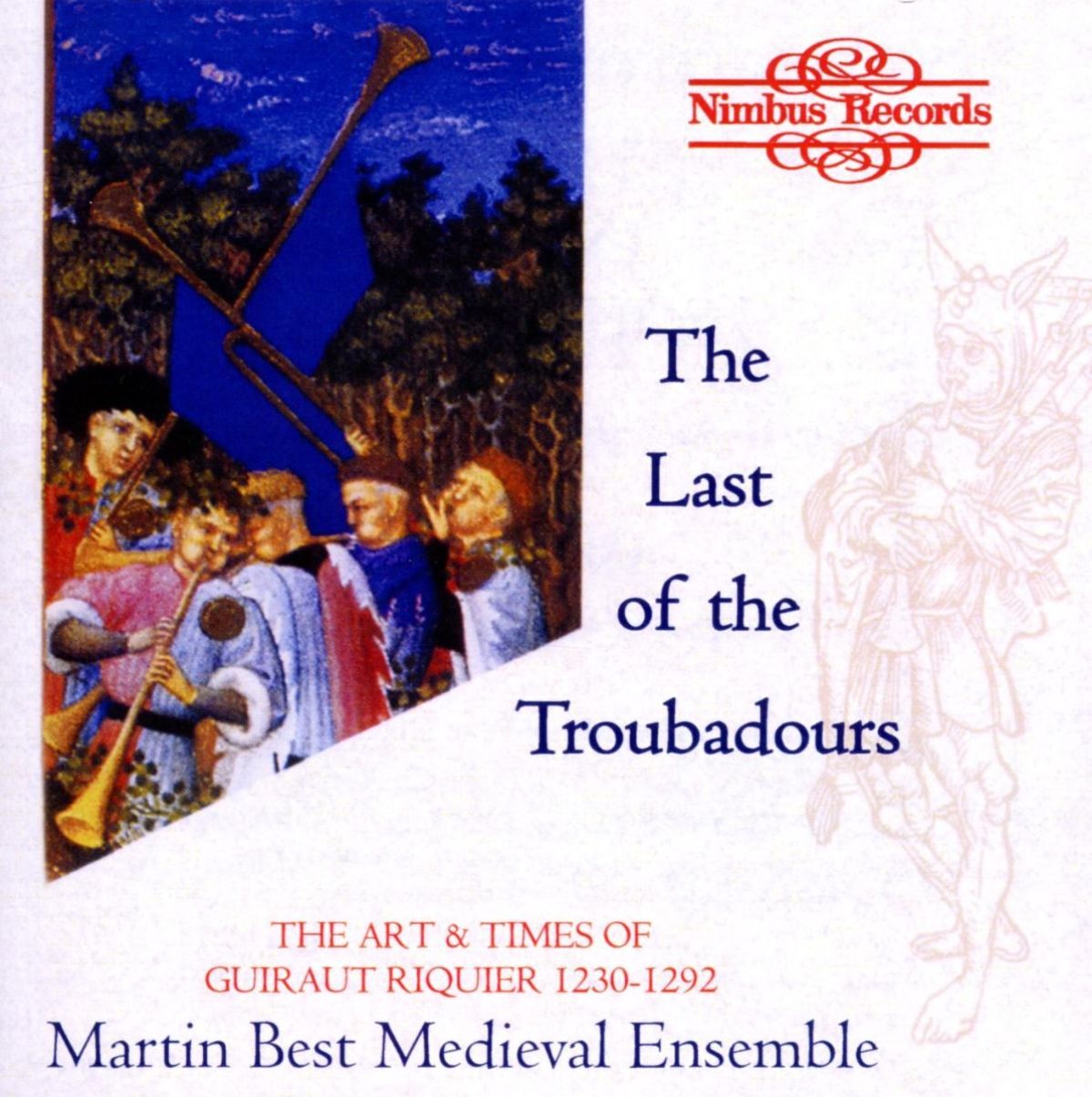 Martin Best Medieval Ensemble - The Last Of The Troubadours: The Art & Times Of Guiraut Riquier 1230-1292