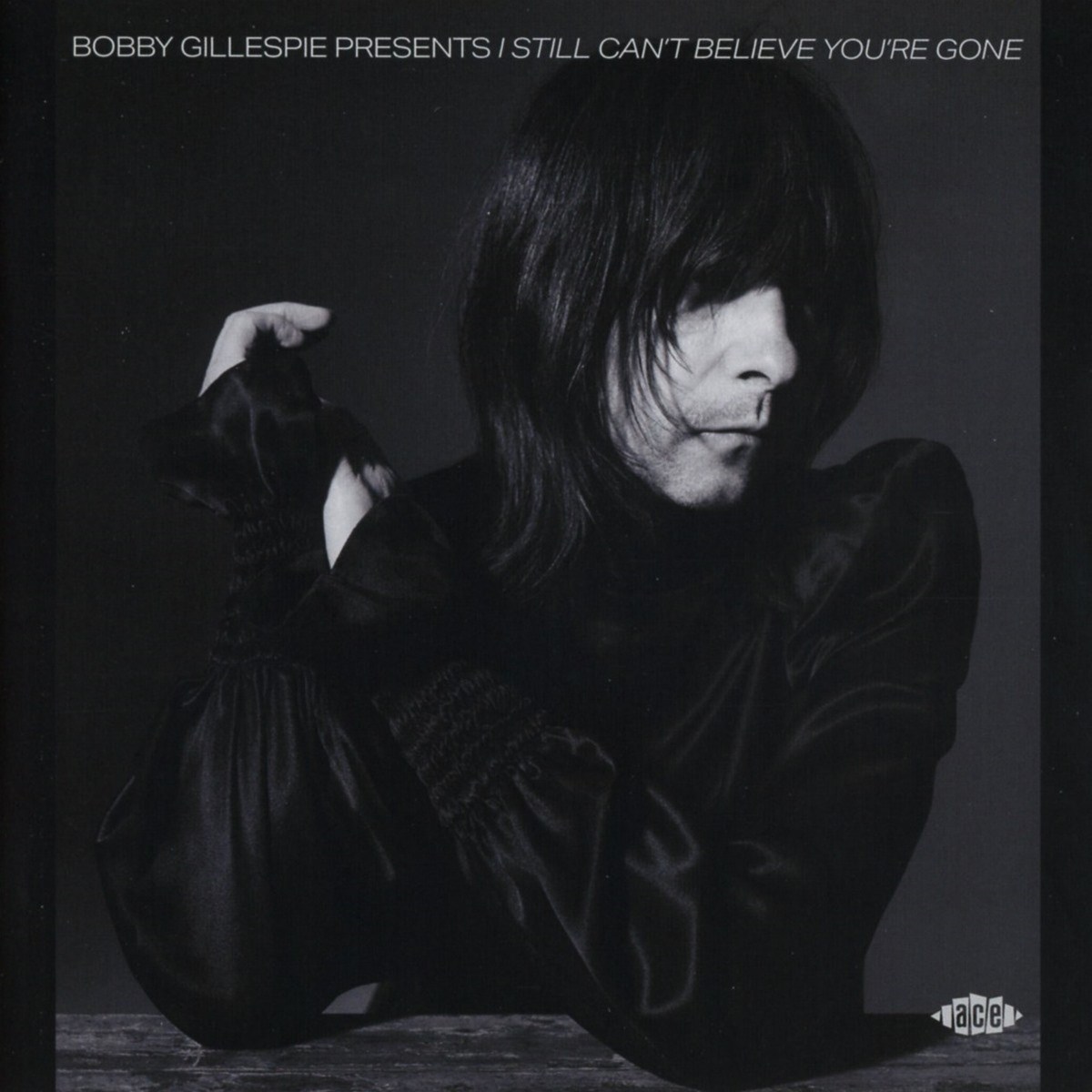 Various Artists - Bobby Gillespie Presents I Still Can't Believe You