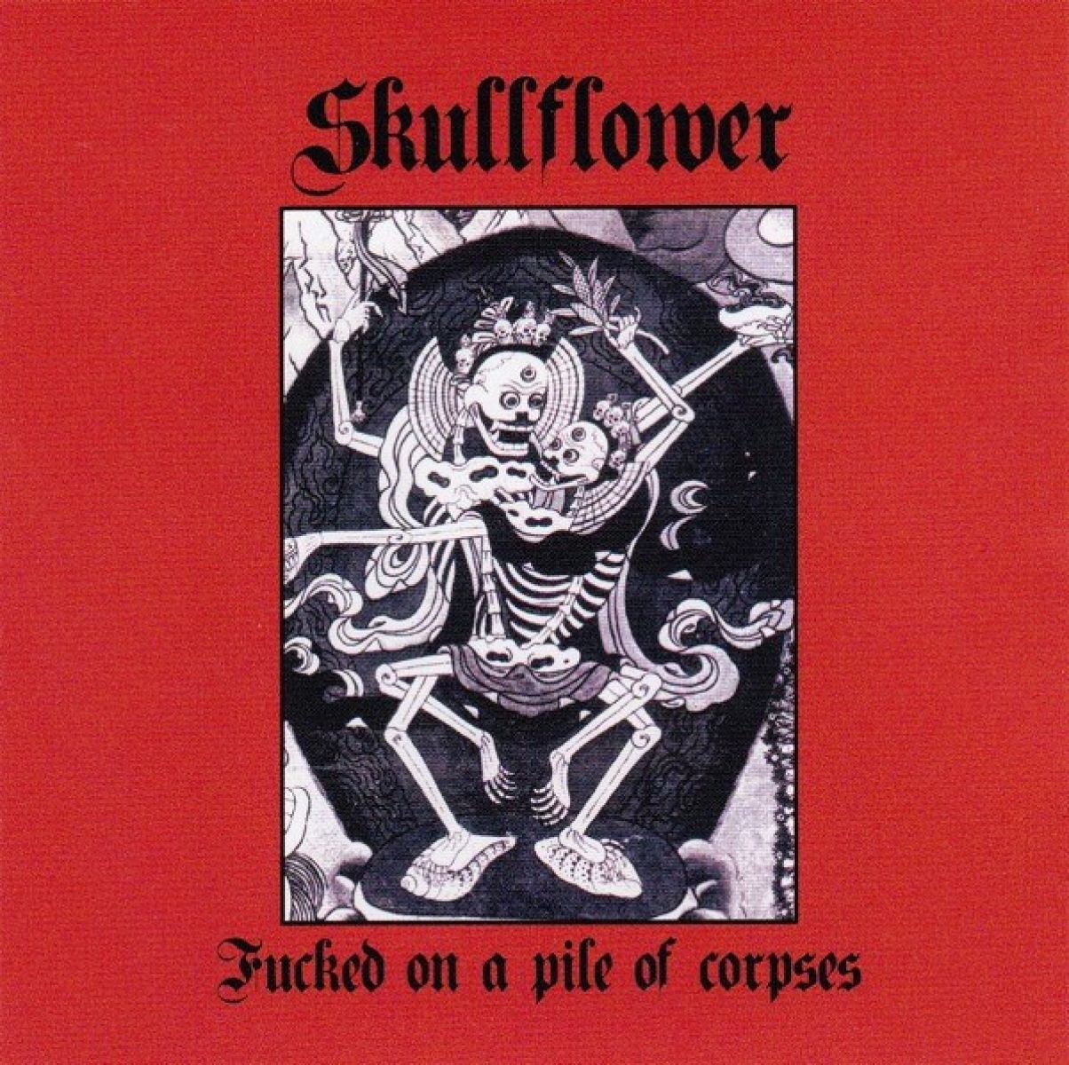 Afbeelding van Skullflower - Fucked On A Pile Of Corpses
