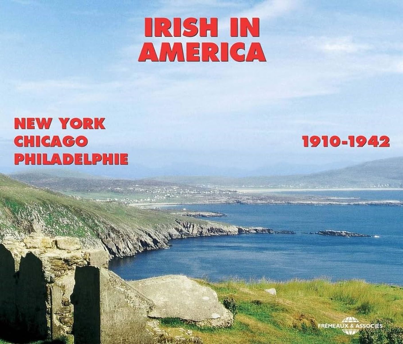 Various Artists - Irish In America (New York - Chicago - Philadelphie) 1910-1942