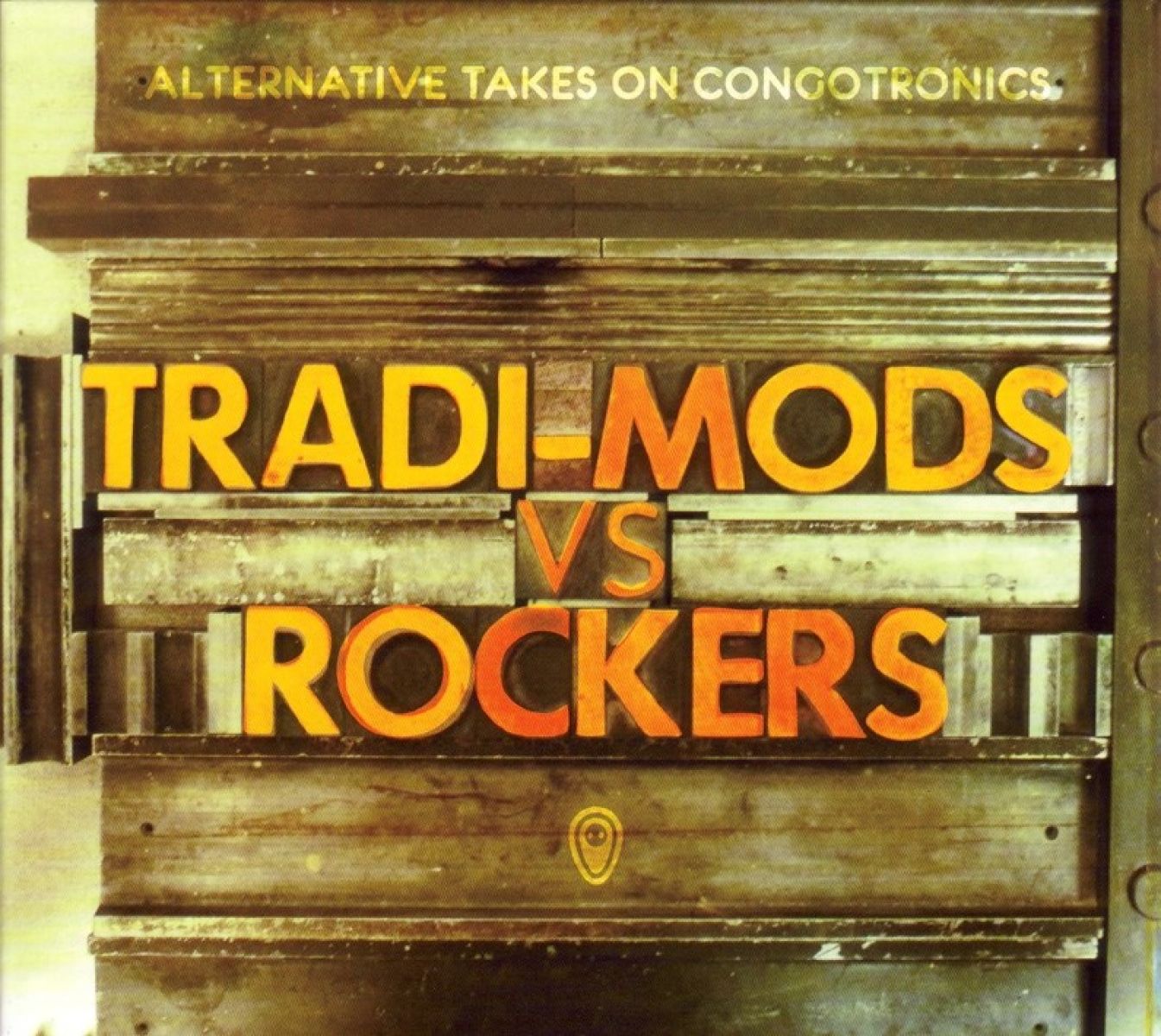 Various Artists - Tradi-Mods Vs Rockers : Alternative Takes On Congotronics