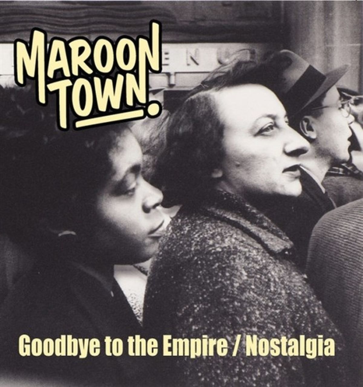 Maroon Town - Goodbye To The Empire