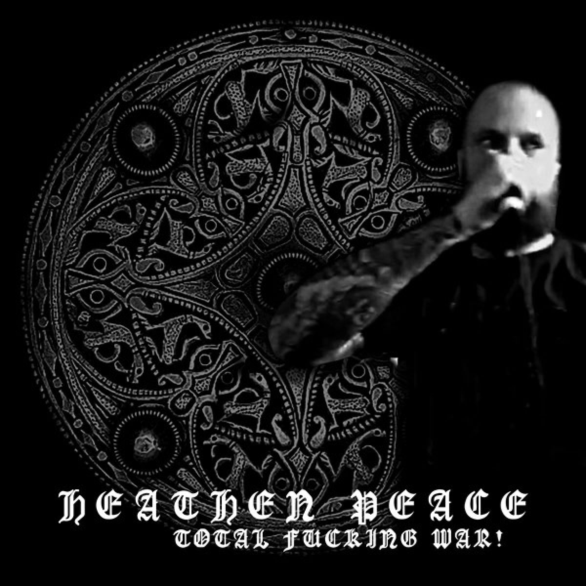 Heathen Peace - Total Fucking War!