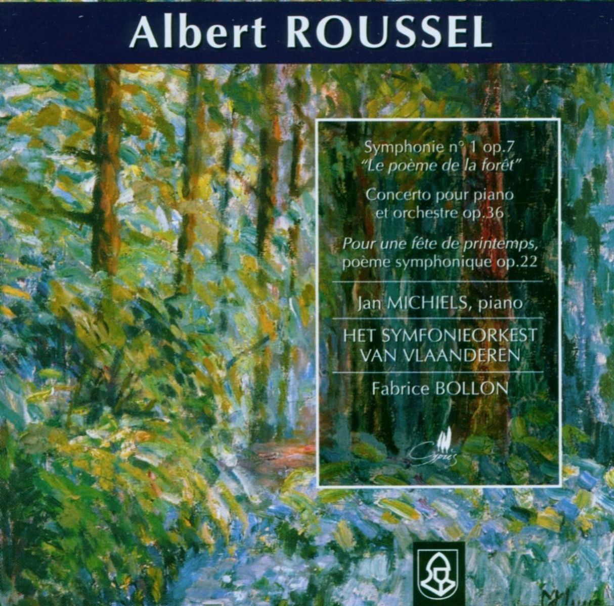 Jan Michiels, Het Symfonieorkest Van Vlaanderen, Fabrice Bollon - Roussel: Symphonie N°1 Op.7 "Le Poème de la Forêt" | Concerto Pour Piano Et Orchestre Op. 36 | Pour Une Fête de Printemps Op. 22