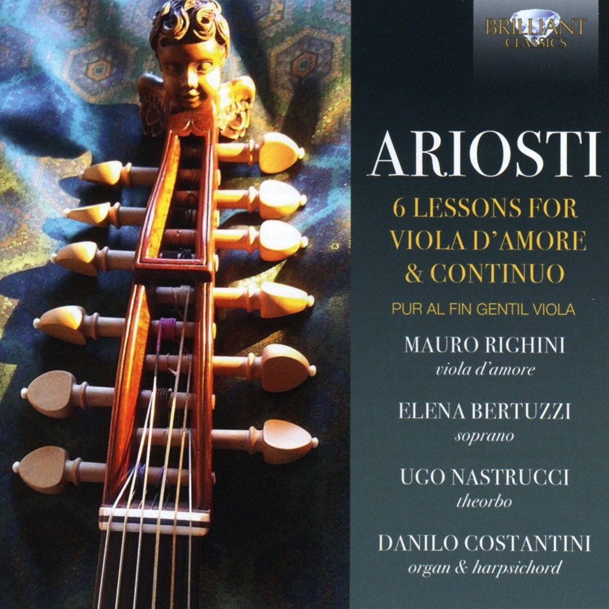 Afbeelding van Mauro Righini, Elena Bertuzzi, Ugo Nastrucci, Danilo Costantini - Ariosti: 6 Lessons For Viola D'Amore & Continuo | Pur Alfin Gentil Viola