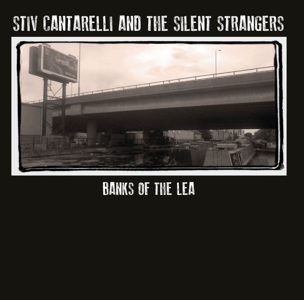 Stiv Cantarelli and the Silent Strangers - Banks Of The Lea