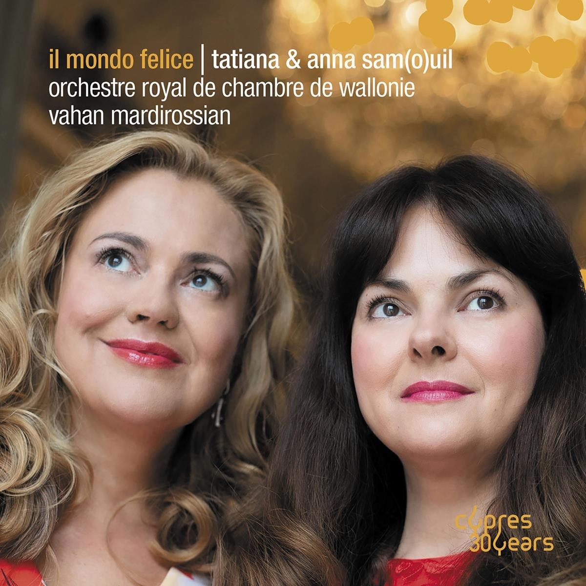 Tatiana Samouil, Anna Samouil, Orchestre Royal de Chambre de Wallonie - Il Mondo Felice