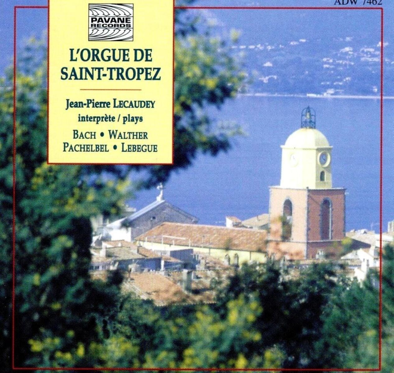 Jean-Pierre Lecaudey - L'Orgue De Saint-Tropez: Jean-Pierre Lecaudey Interprète Bach, Walther, Pachelbel, Lebegue