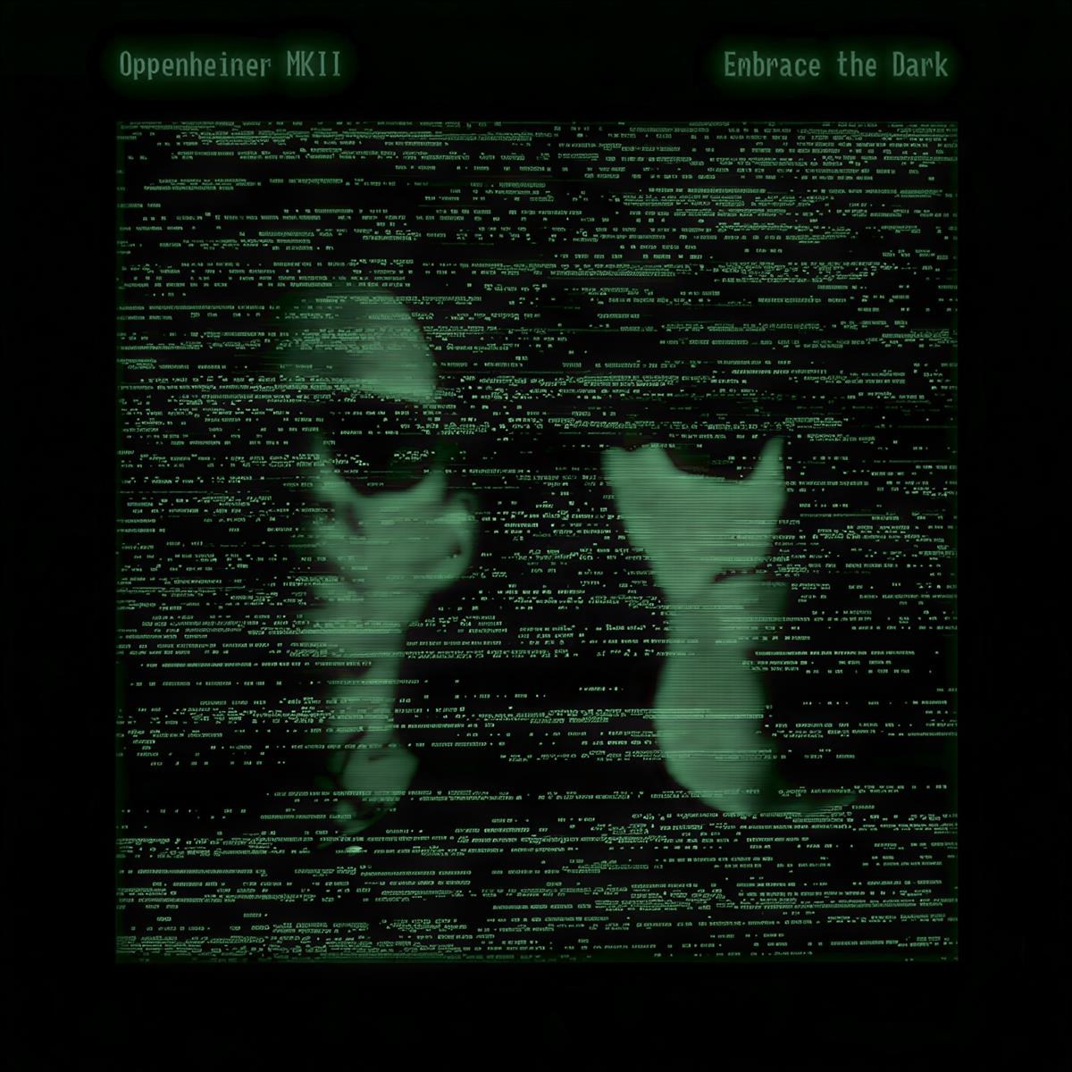 Oppenheimer MKII - Embrace The Dark