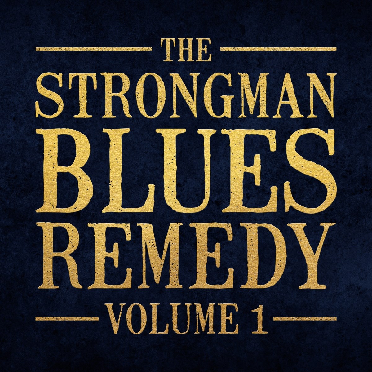 Steve Strongman - Strongman Blues Remedy Vol.1