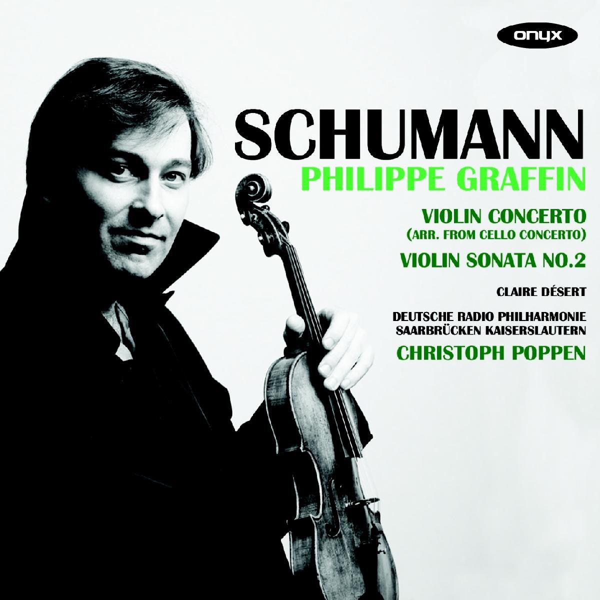 Afbeelding van Philippe Graffin, Deutsche Radio Philharmonie Saarbrücken Kaiserslautern, Christoph Poppen - Schumann: Violin Concerto (Transcr. of Cello Concerto) | Violin Sonata No. 2