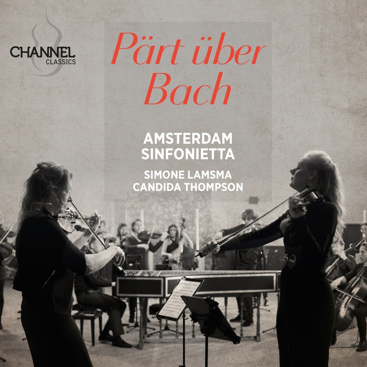 Amsterdam Sinfonietta, Simone Lamsma, Candida Thompson - Pärt Über Bach