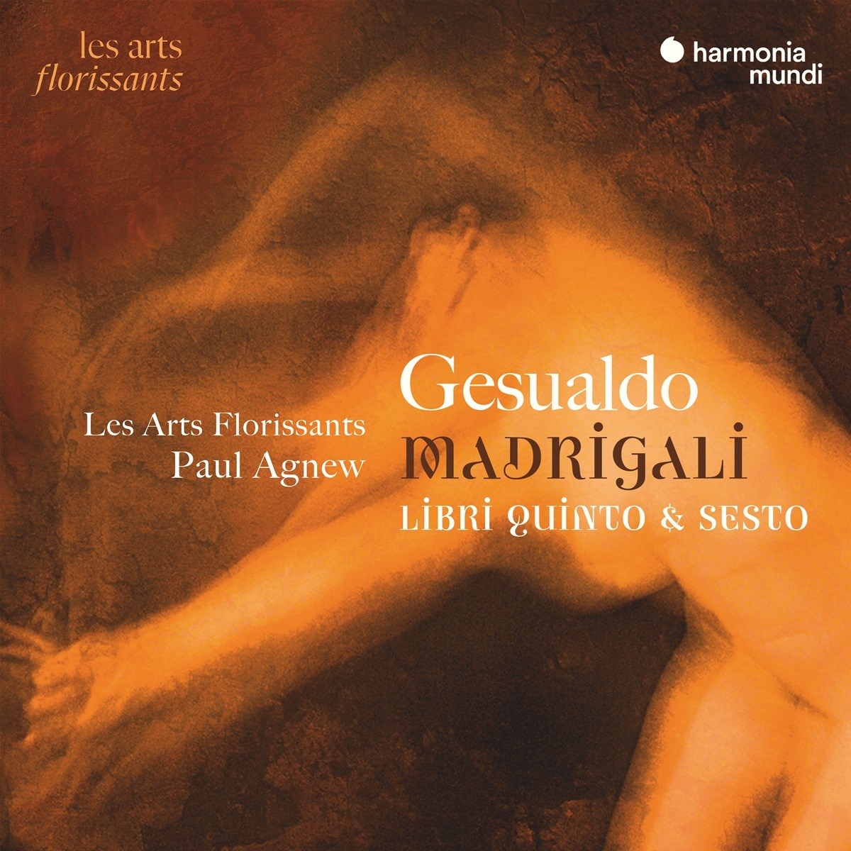 Les Arts Florissants, Paul Agnew - Gesualdo: Madrigali Libri Quinto & Sesto