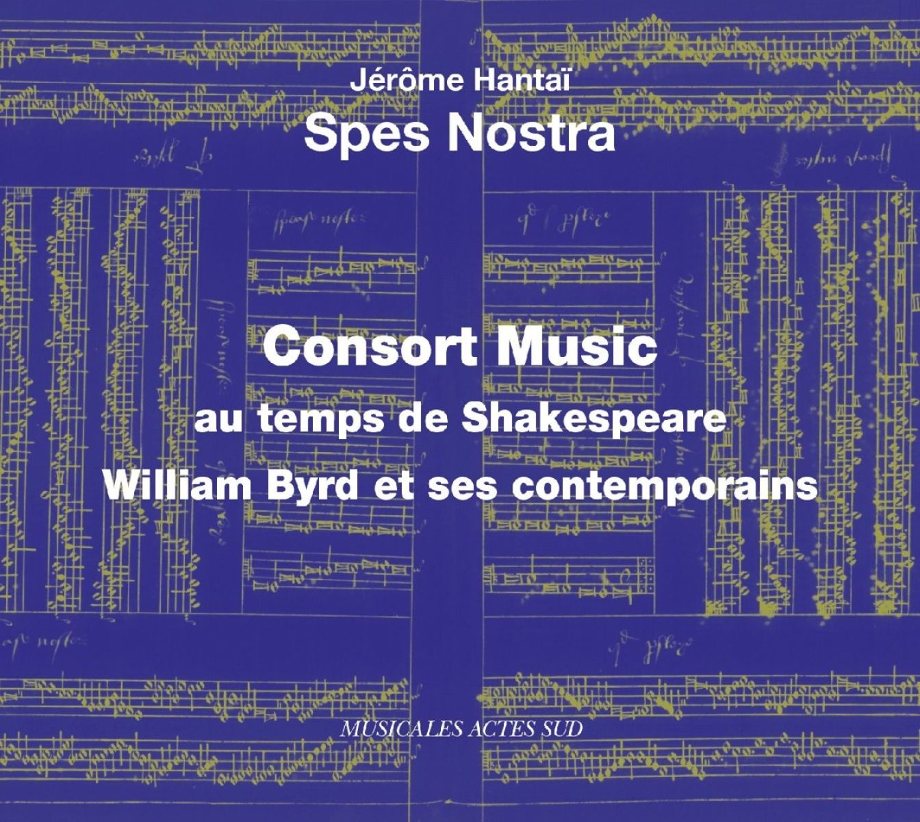 Afbeelding van Spes Nostra, Jérôme Hantaï - Consort Music Au Temps De Shakespeare