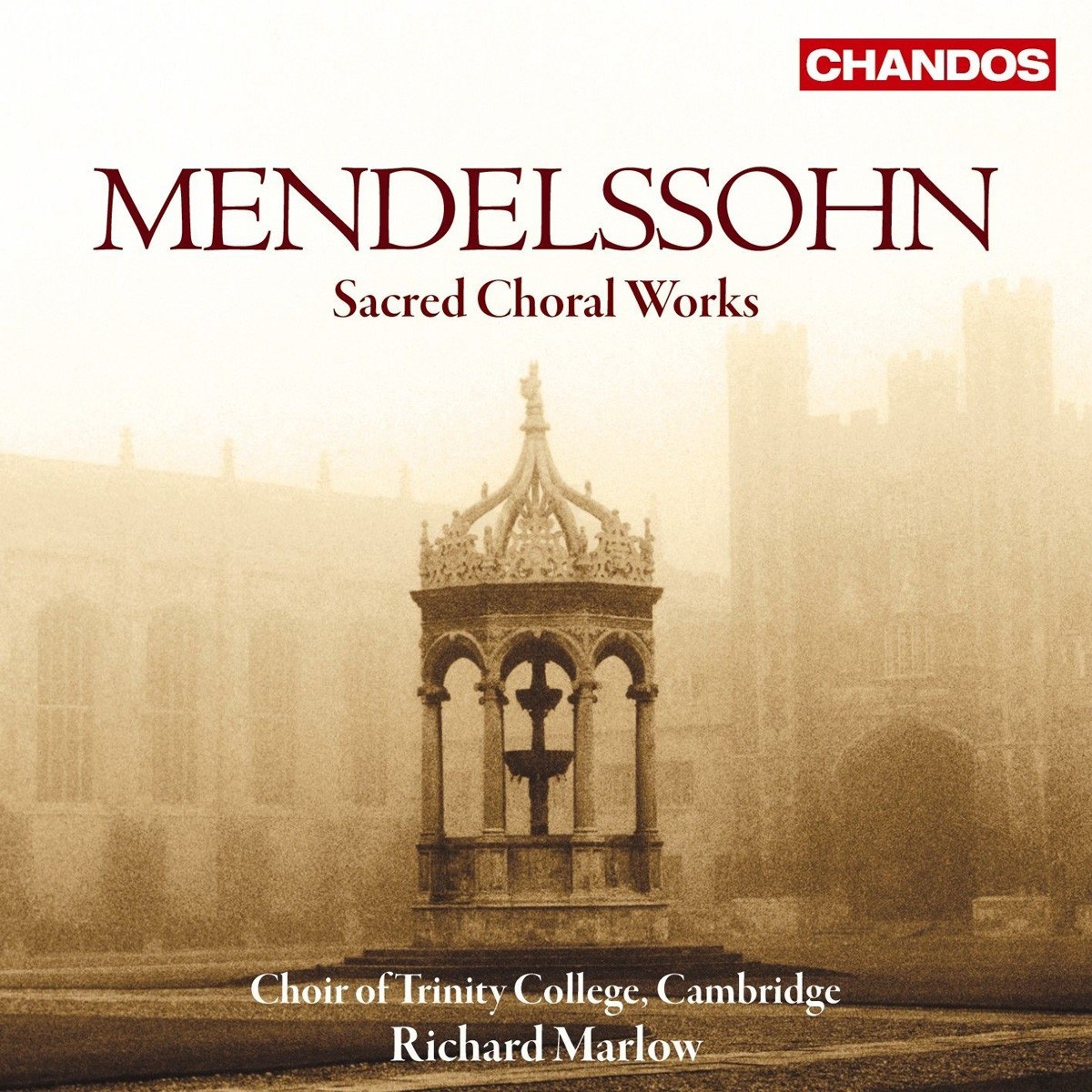 Choir Of Trinity College Cambridge, Richard Marlow - Mendelssohn: Sacred Choral Works