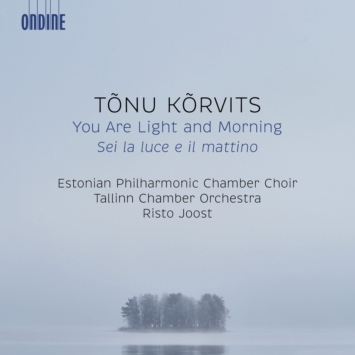 Estonian National Symphony Orchestra, Risto Joost - You Are Light And Morning = Sei La Luce E Il Mattino